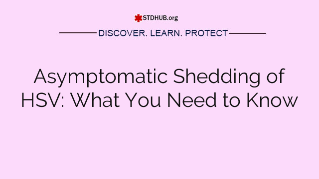 Asymptomatic Shedding of HSV: What You Need to Know