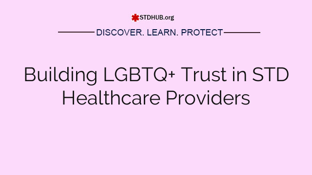 Building LGBTQ+ Trust in STD Healthcare Providers