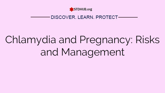 Chlamydia and Pregnancy: Risks and Management