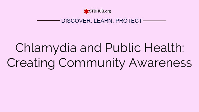 Chlamydia and Public Health: Creating Community Awareness