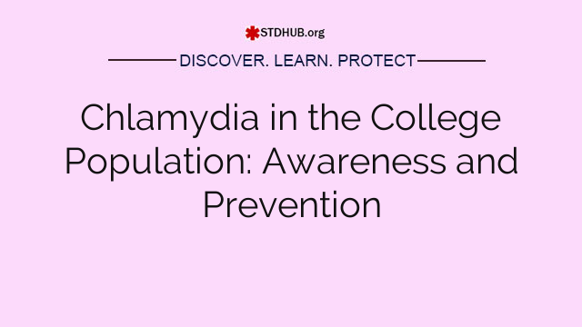 Chlamydia in the College Population: Awareness and Prevention