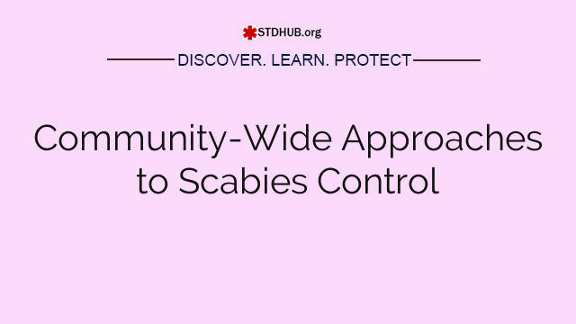 Community-Wide Approaches to Scabies Control