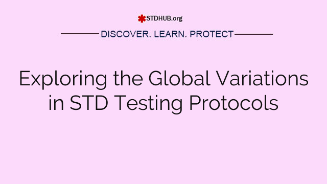 Exploring the Global Variations in STD Testing Protocols