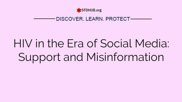 HIV in the Era of Social Media: Support and Misinformation