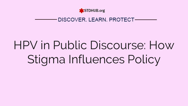 HPV in Public Discourse: How Stigma Influences Policy