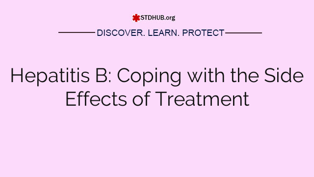 Hepatitis B: Coping with the Side Effects of Treatment