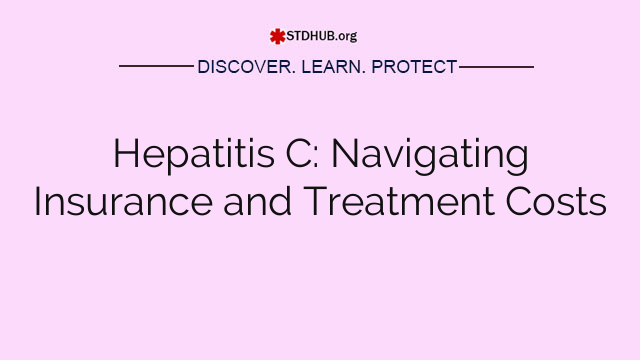 Hepatitis C: Navigating Insurance and Treatment Costs