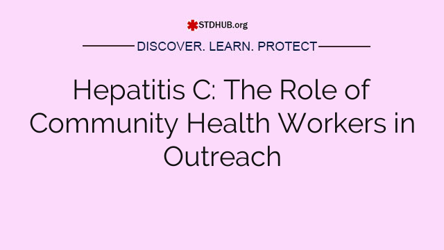 Hepatitis C: The Role of Community Health Workers in Outreach