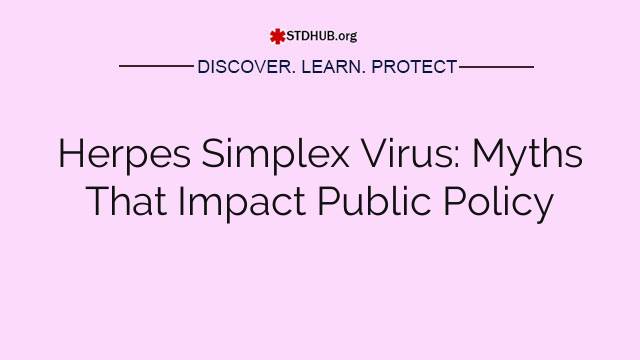 Herpes Simplex Virus: Myths That Impact Public Policy