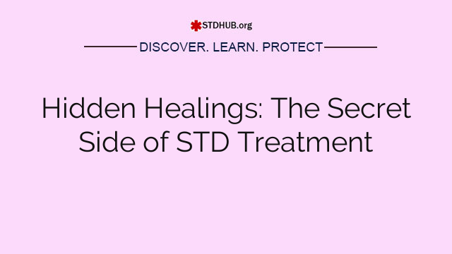 Hidden Healings: The Secret Side of STD Treatment