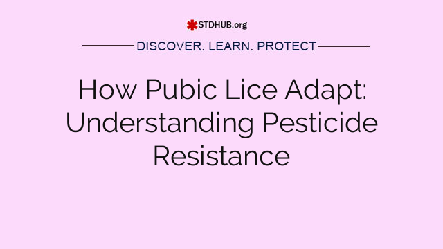 How Pubic Lice Adapt: Understanding Pesticide Resistance