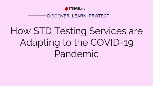 How STD Testing Services are Adapting to the COVID-19 Pandemic