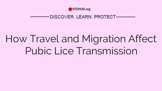 How Travel and Migration Affect Pubic Lice Transmission