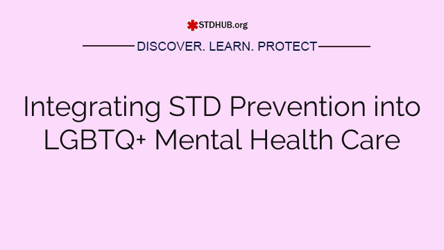 Integrating STD Prevention into LGBTQ+ Mental Health Care