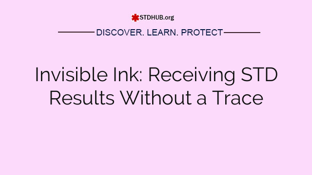 Invisible Ink: Receiving STD Results Without a Trace