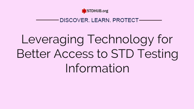 Leveraging Technology for Better Access to STD Testing Information