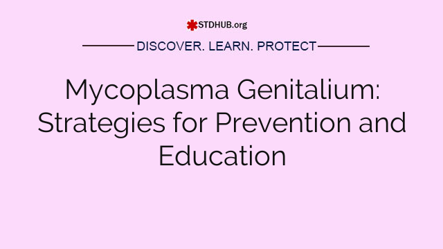 Mycoplasma Genitalium: Strategies for Prevention and Education