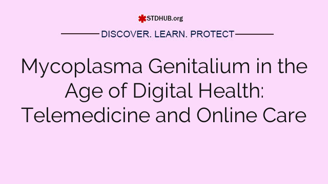 Mycoplasma Genitalium in the Age of Digital Health: Telemedicine and Online Care