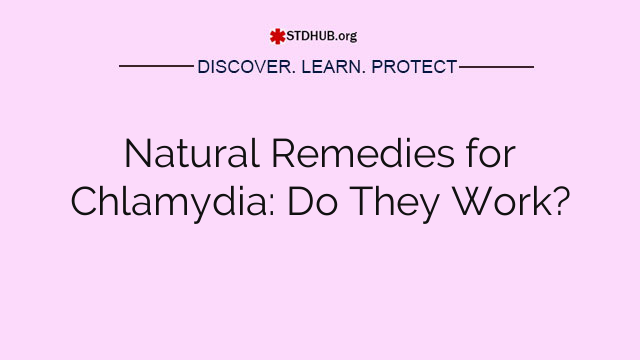 Natural Remedies for Chlamydia: Do They Work?