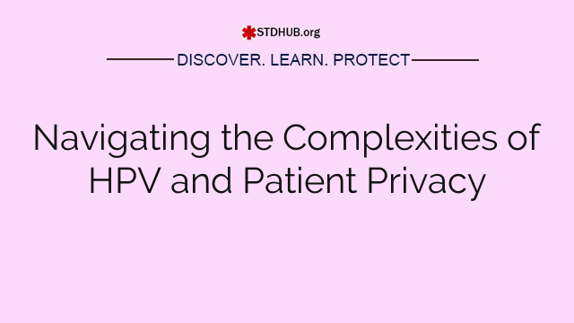 Navigating the Complexities of HPV and Patient Privacy