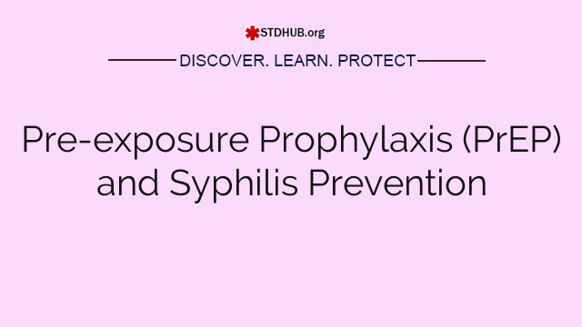 Pre-exposure Prophylaxis (PrEP) and Syphilis Prevention