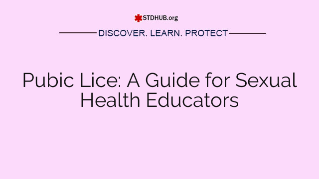 Pubic Lice: A Guide for Sexual Health Educators