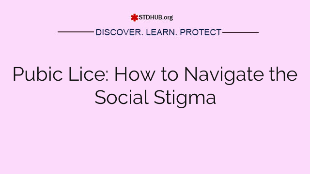 Pubic Lice: How to Navigate the Social Stigma