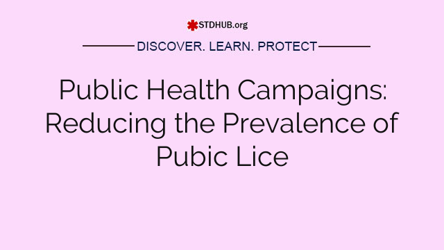 Public Health Campaigns: Reducing the Prevalence of Pubic Lice