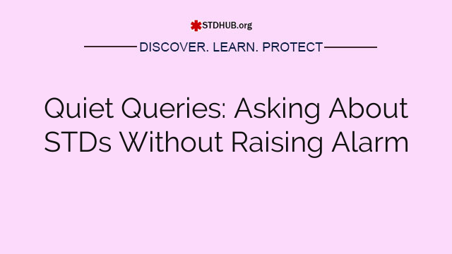 Quiet Queries: Asking About STDs Without Raising Alarm