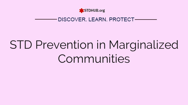 STD Prevention in Marginalized Communities