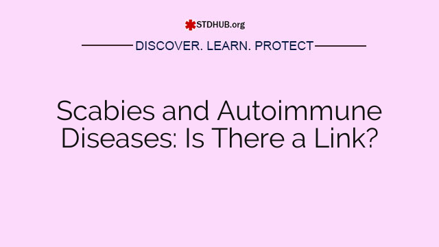 Scabies and Autoimmune Diseases: Is There a Link?