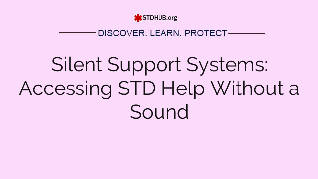 Silent Support Systems: Accessing STD Help Without a Sound