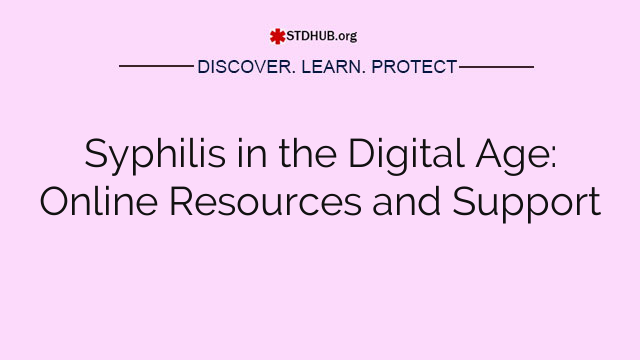 Syphilis in the Digital Age: Online Resources and Support