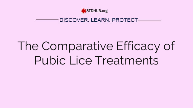 The Comparative Efficacy of Pubic Lice Treatments