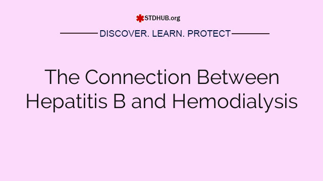 The Connection Between Hepatitis B and Hemodialysis