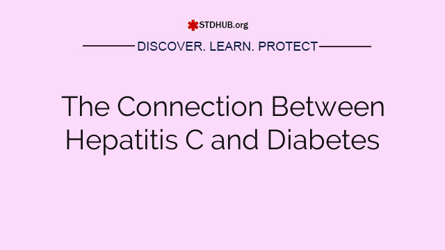 The Connection Between Hepatitis C and Diabetes