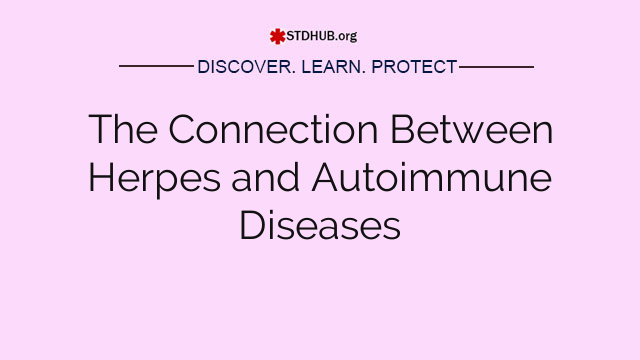 The Connection Between Herpes and Autoimmune Diseases