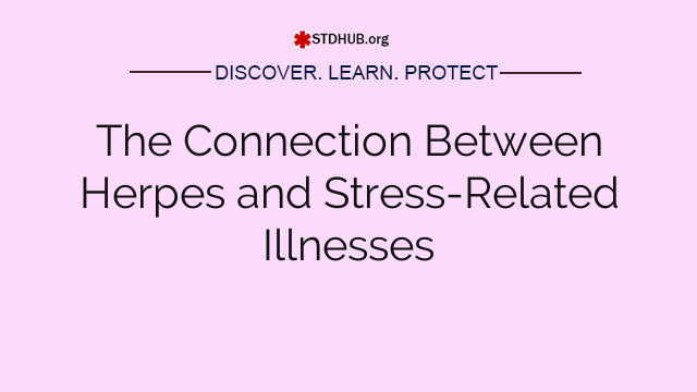 The Connection Between Herpes and Stress-Related Illnesses