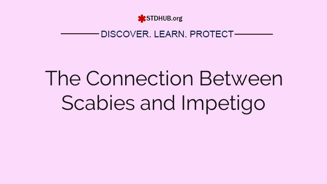 The Connection Between Scabies and Impetigo