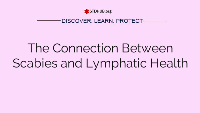 The Connection Between Scabies and Lymphatic Health