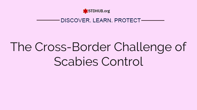 The Cross-Border Challenge of Scabies Control