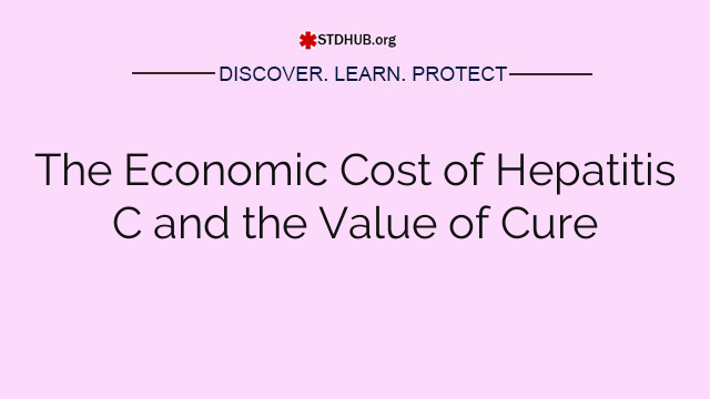 The Economic Cost of Hepatitis C and the Value of Cure