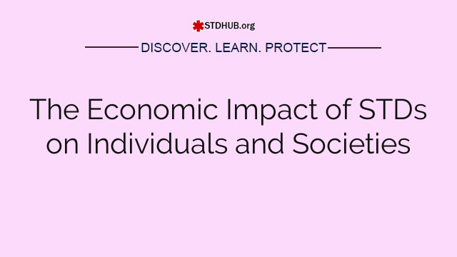 The Economic Impact of STDs on Individuals and Societies