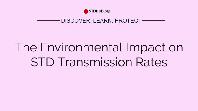 The Environmental Impact on STD Transmission Rates