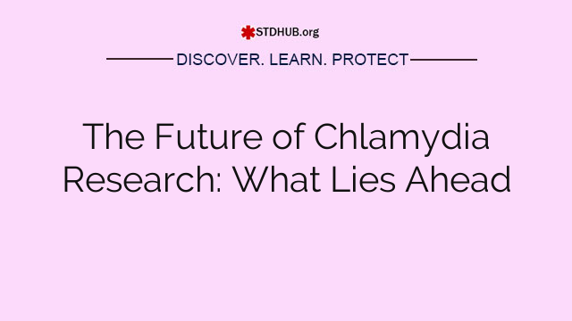 The Future of Chlamydia Research: What Lies Ahead