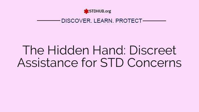 The Hidden Hand: Discreet Assistance for STD Concerns