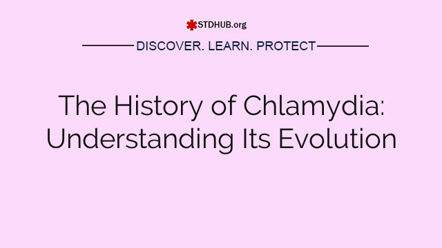 The History of Chlamydia: Understanding Its Evolution