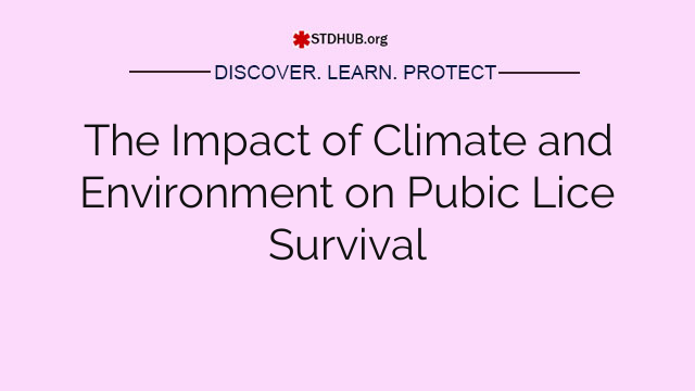 The Impact of Climate and Environment on Pubic Lice Survival