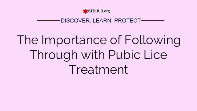 The Importance of Following Through with Pubic Lice Treatment