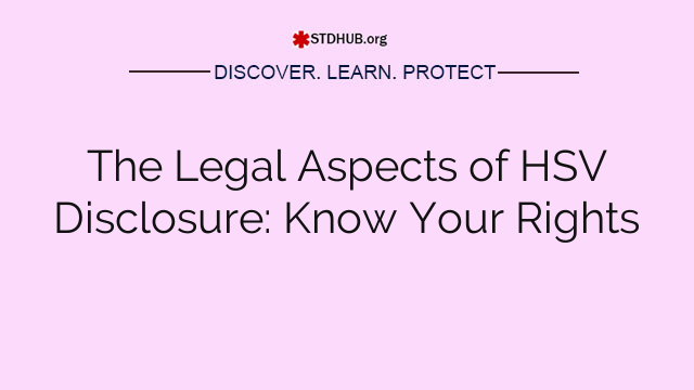 The Legal Aspects of HSV Disclosure: Know Your Rights